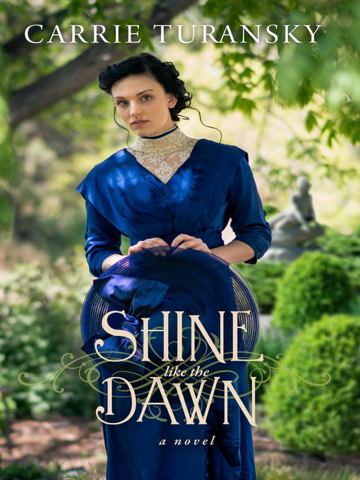 Title details for Shine Like the Dawn by Carrie Turansky - Available